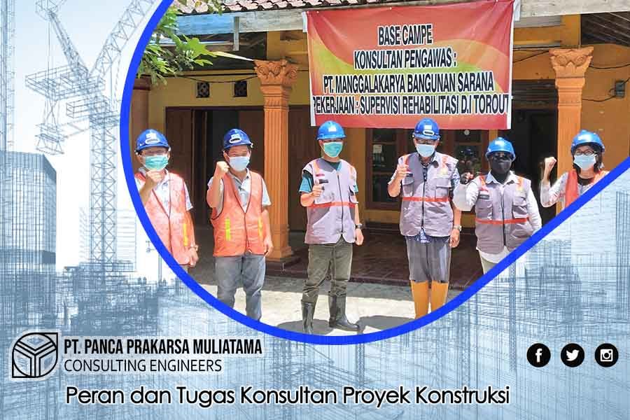 Peran dan Tugas Konsultan Proyek Konstruksi